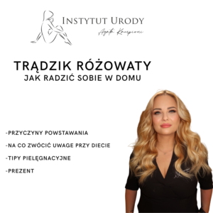 TRĄDZIK RÓŻOWATY - Jak radzić sobie w domu